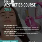 PRF Mastery Course in Facial Aesthetics by RN Anna Moya & RN Lauren Kotz